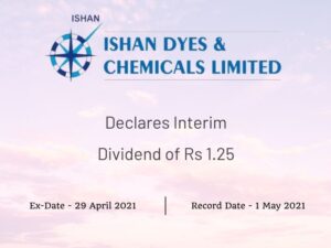 Ishan Dyes & Chemicals Declares Interim Dividend of Rs 1.25