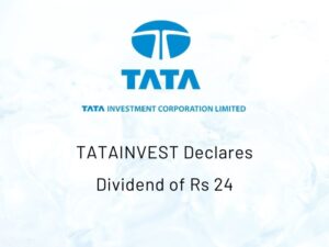 Tata Investment Corporation Declares Dividend of Rs 24