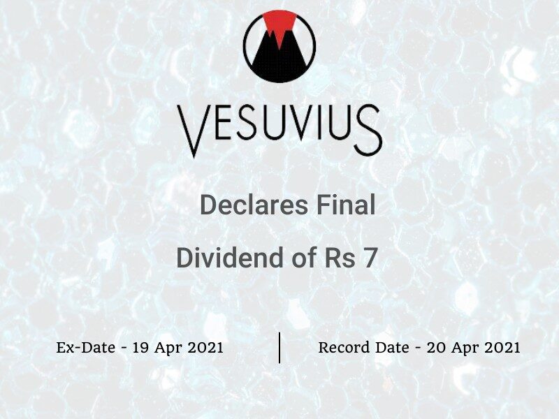 Vesuvius India Ltd Declares Dividend of Rs 7