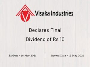 Visaka Industries Ltd Declares Final Dividend of Rs 10