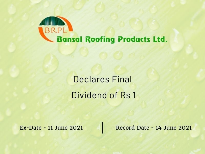 Bansal Roofing Products Ltd Declares Final Dividend of Rs 1