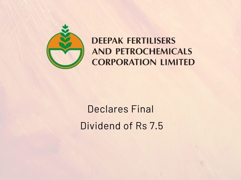 Deepak Fertilizers & Petrochemicals Declares Final Dividend of Rs 7.5