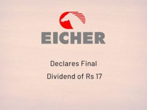 Eicher Motors Ltd Declares Final Dividend of Rs 17