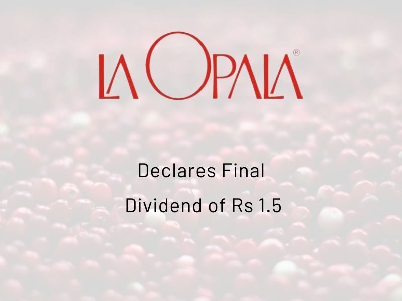 La Opala RG Limited Declares Final Dividend of Rs 1.5