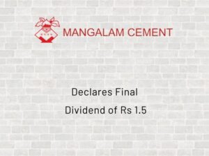 Mangalam Cement Limited Declares Dividend of Rs 1.5