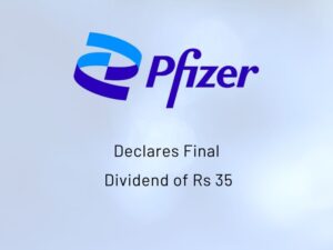 Pfizer Limited Declares Final Dividend of Rs 35