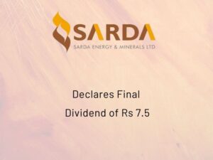 Sarda Energy & Minerals Ltd Declares Final Dividend of Rs 7.5