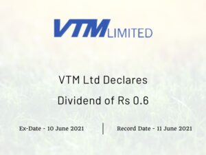 VTM Limited Declares Dividend of Rs 0.6