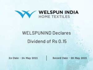 Welspun India Limited Declares Dividend of Rs 0.15