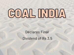 Coal India Ltd - Rs 3.5 Final Dividend & Record Date (2021)