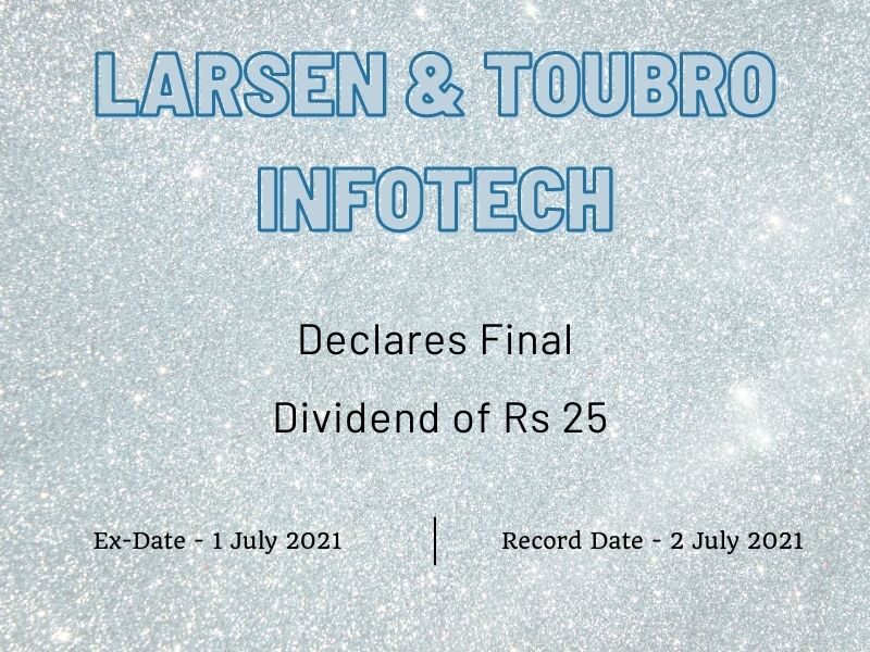 Larsen & Toubro Infotech Ltd - Rs 25 Final Dividend (2021)