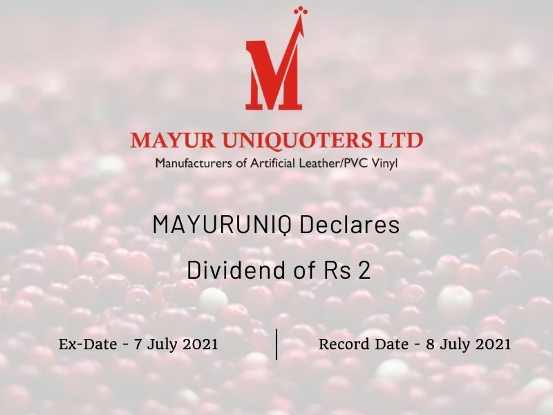 Mayur Uniquoters Ltd Declares Dividend of Rs 2