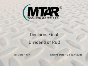 MTAR Technologies Ltd Declares Final Dividend of Rs 3