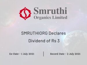 Smruthi Organics Ltd Declares Dividend of Rs 3