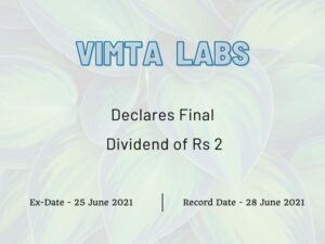 Vimta Labs Ltd - Rs 2 Dividend & Record Date (28 June 2021)