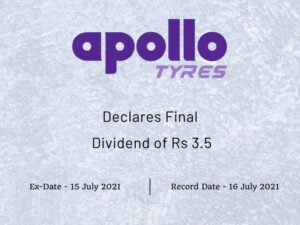 Apollo Tyres Ltd Declares Rs 3.5 Final Dividend (2021)