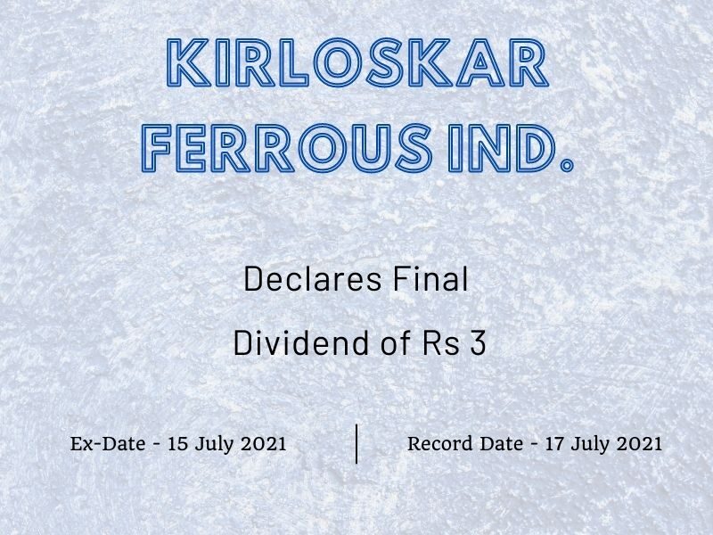 Kirloskar Ferrous Industries Ltd Declares Rs 3 Final Dividend (2021)