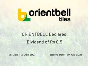 Orient Bell Ltd Declares Rs 0.5 Dividend (2021) & Record Date