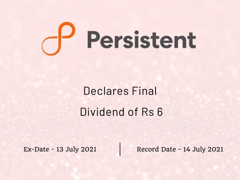 Persistent Systems Ltd Declares Rs 6 Final Dividend (2021)