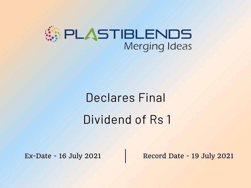 Plastiblends India Ltd Declares Rs 4 Dividend (2021)