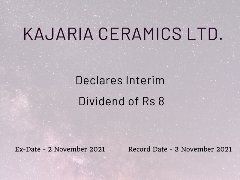 Kajaria Ceramics Ltd Declares Rs 8 Interim Dividend for Q2FY22