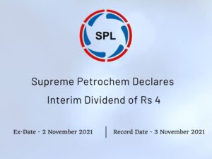 Supreme Petrochem Ltd Declares Rs 4 Interim Dividend for Q2FY22