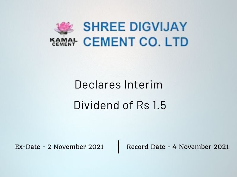 Shree Digvijay Cement Co. Ltd Declares Rs 1.5 Interim Dividend (Q2FY22)